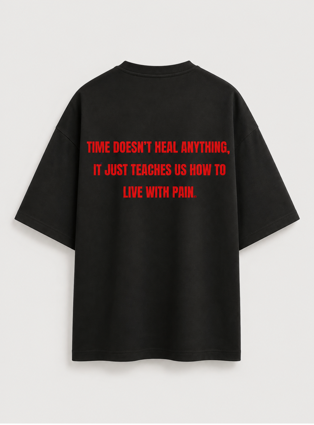 TIME DOESN'T HEAL OVERSIZED T-SHIRT